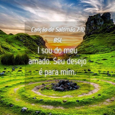 Picture 04 - Canção de Salomão 7:10 BSL - I sou do meu amado. Seu desejo é para - Bible Verse Picture