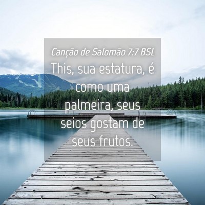 Picture 04 - Canção de Salomão 7:7 BSL - This, sua estatura, é como uma palmeira, seus - Bible Verse Picture