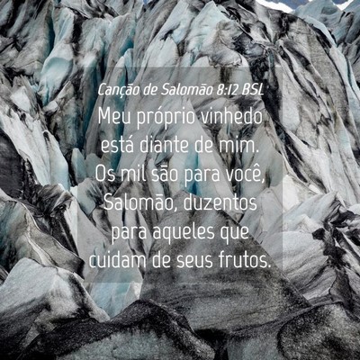 Picture 04 - Canção de Salomão 8:12 BSL - Meu próprio vinhedo está diante de mim. Os mil - Bible Verse Picture