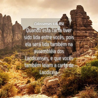 Picture 04 - Colossenses 4:16 BSL - Quando esta carta tiver sido lida entre vocês, - Bible Verse Picture