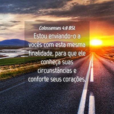 Picture 04 - Colossenses 4:8 BSL - Estou enviando-o a vocês com esta mesma - Bible Verse Picture