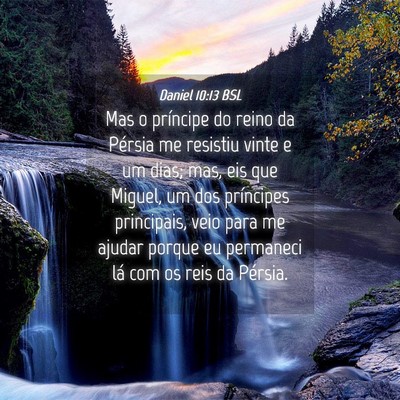 Picture 04 - Daniel 10:13 BSL - Mas o príncipe do reino da Pérsia me resistiu - Bible Verse Picture