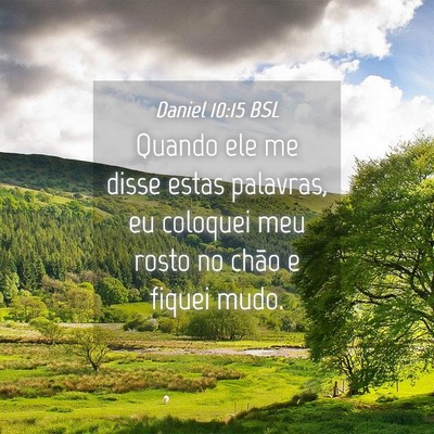Picture 04 - Daniel 10:15 BSL - Quando ele me disse estas palavras, eu coloquei - Bible Verse Picture