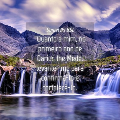 Picture 04 - Daniel 11:1 BSL - “Quanto a mim, no primeiro ano de Darius the - Bible Verse Picture