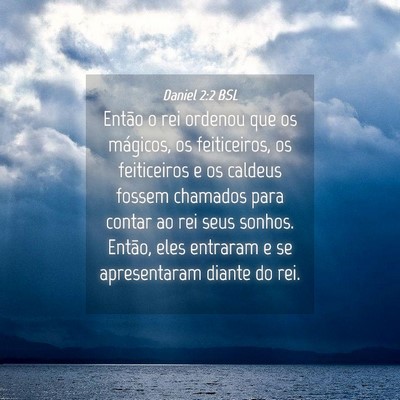 Picture 04 - Daniel 2:2 BSL - Então o rei ordenou que os mágicos, os - Bible Verse Picture