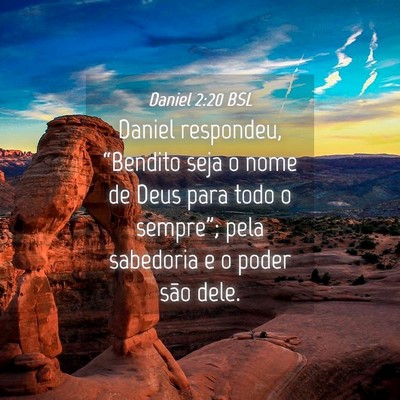 Picture 04 - Daniel 2:20 BSL - Daniel respondeu, “Bendito seja o nome de Deus - Bible Verse Picture