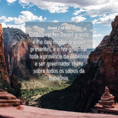 Picture 04 - Daniel 2:48 BSL - Então o rei fez Daniel grande e lhe deu muitos - Bible Verse Picture