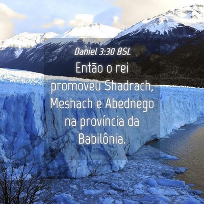 Picture 04 - Daniel 3:30 BSL - Então o rei promoveu Shadrach, Meshach e - Bible Verse Picture