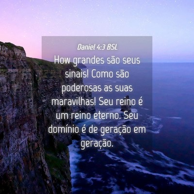 Picture 04 - Daniel 4:3 BSL - How grandes são seus sinais! Como são poderosas - Bible Verse Picture