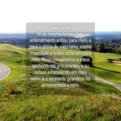 Picture 04 - Daniel 4:36 BSL - At ao mesmo tempo meu entendimento voltou para - Bible Verse Picture