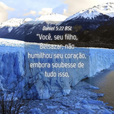 Picture 04 - Daniel 5:22 BSL - “Você, seu filho, Belsazar, não humilhou seu - Bible Verse Picture