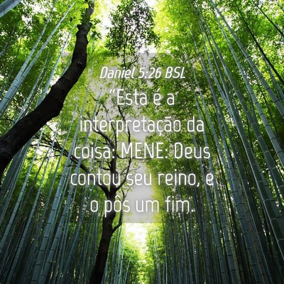 Picture 04 - Daniel 5:26 BSL - “Esta é a interpretação da coisa: MENE: Deus - Bible Verse Picture