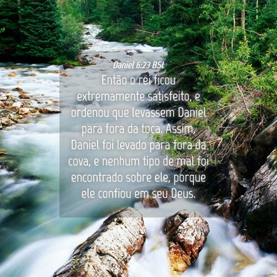 Picture 04 - Daniel 6:23 BSL - Então o rei ficou extremamente satisfeito, e - Bible Verse Picture