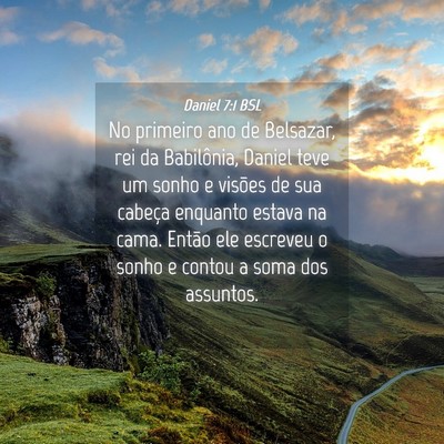 Picture 04 - Daniel 7:1 BSL - No primeiro ano de Belsazar, rei da Babilônia, - Bible Verse Picture