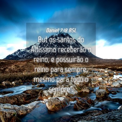Picture 04 - Daniel 7:18 BSL - But os santos do Altíssimo receberão o reino, e - Bible Verse Picture