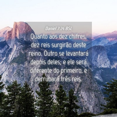 Picture 04 - Daniel 7:24 BSL - Quanto aos dez chifres, dez reis surgirão deste - Bible Verse Picture