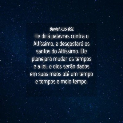 Picture 04 - Daniel 7:25 BSL - He dirá palavras contra o Altíssimo, e - Bible Verse Picture