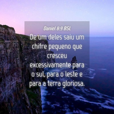 Picture 04 - Daniel 8:9 BSL - De um deles saiu um chifre pequeno que cresceu - Bible Verse Picture