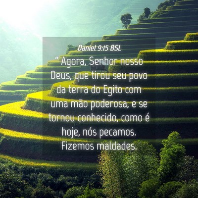 Picture 04 - Daniel 9:15 BSL - “ Agora, Senhor nosso Deus, que tirou seu povo - Bible Verse Picture