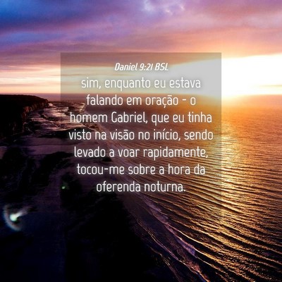 Picture 04 - Daniel 9:21 BSL - sim, enquanto eu estava falando em oração - o - Bible Verse Picture