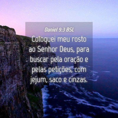 Picture 04 - Daniel 9:3 BSL - Coloquei meu rosto ao Senhor Deus, para buscar - Bible Verse Picture