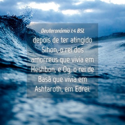 Picture 04 - Deuteronômio 1:4 BSL - depois de ter atingido Sihon, o rei dos amorreus - Bible Verse Picture
