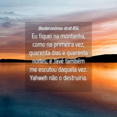 Picture 04 - Deuteronômio 10:10 BSL - Eu fiquei na montanha, como na primeira vez, - Bible Verse Picture