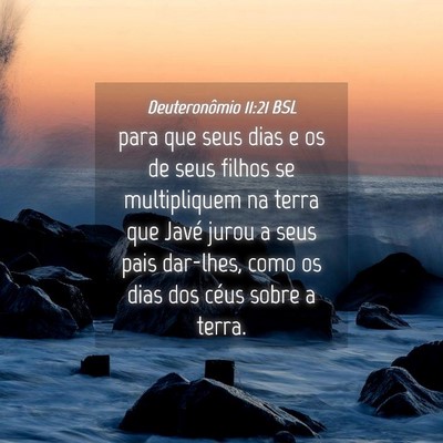 Picture 04 - Deuteronômio 11:21 BSL - para que seus dias e os de seus filhos se - Bible Verse Picture