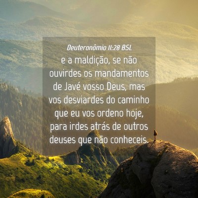 Picture 04 - Deuteronômio 11:28 BSL - e a maldição, se não ouvirdes os mandamentos - Bible Verse Picture