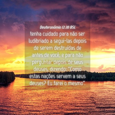 Picture 04 - Deuteronômio 12:30 BSL - tenha cuidado para não ser ludibriado a - Bible Verse Picture