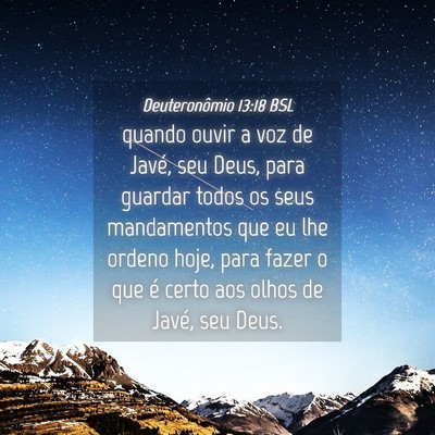 Picture 04 - Deuteronômio 13:18 BSL - quando ouvir a voz de Javé, seu Deus, para - Bible Verse Picture