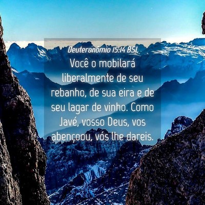 Picture 04 - Deuteronômio 15:14 BSL - Você o mobilará liberalmente de seu rebanho, de - Bible Verse Picture