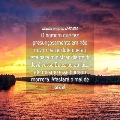 Picture 04 - Deuteronômio 17:12 BSL - O homem que faz presunçosamente em não ouvir o - Bible Verse Picture