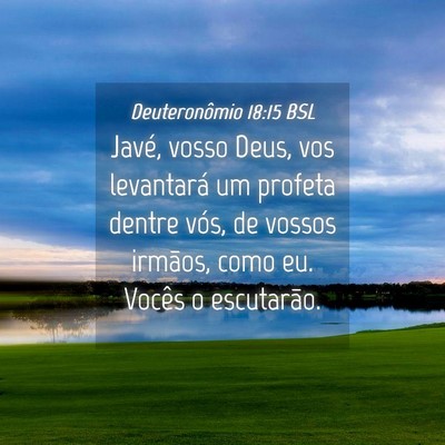 Picture 04 - Deuteronômio 18:15 BSL - Javé, vosso Deus, vos levantará um profeta - Bible Verse Picture
