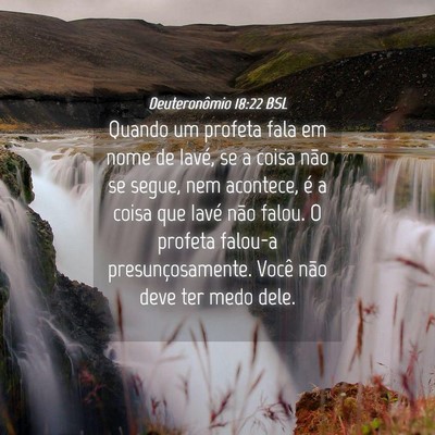 Picture 04 - Deuteronômio 18:22 BSL - Quando um profeta fala em nome de Iavé, se a - Bible Verse Picture