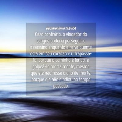 Picture 04 - Deuteronômio 19:6 BSL - Caso contrário, o vingador do sangue poderia - Bible Verse Picture