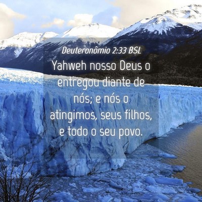 Picture 04 - Deuteronômio 2:33 BSL - Yahweh nosso Deus o entregou diante de nós; e - Bible Verse Picture