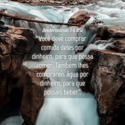 Picture 04 - Deuteronômio 2:6 BSL - Você deve comprar comida deles por dinheiro, - Bible Verse Picture