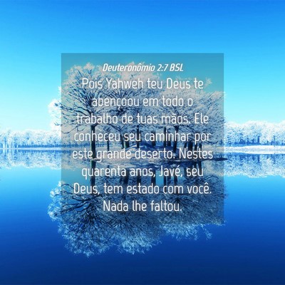 Picture 04 - Deuteronômio 2:7 BSL - Pois Yahweh teu Deus te abençoou em todo o - Bible Verse Picture