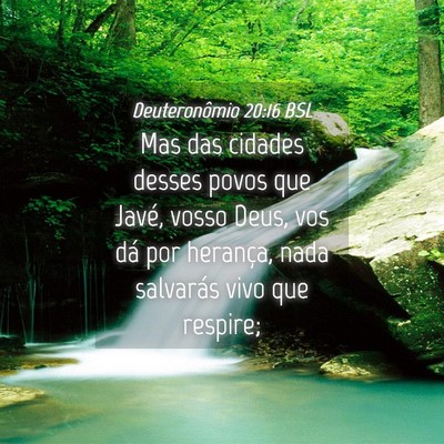 Picture 04 - Deuteronômio 20:16 BSL - Mas das cidades desses povos que Javé, vosso - Bible Verse Picture