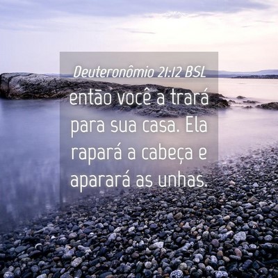 Picture 04 - Deuteronômio 21:12 BSL - então você a trará para sua casa. Ela rapará - Bible Verse Picture