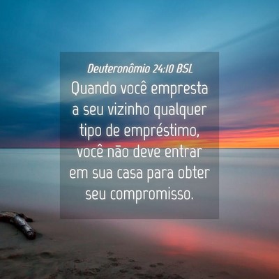 Picture 04 - Deuteronômio 24:10 BSL - Quando você empresta a seu vizinho qualquer tipo - Bible Verse Picture