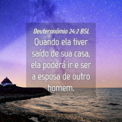 Picture 04 - Deuteronômio 24:2 BSL - Quando ela tiver saído de sua casa, ela poderá - Bible Verse Picture