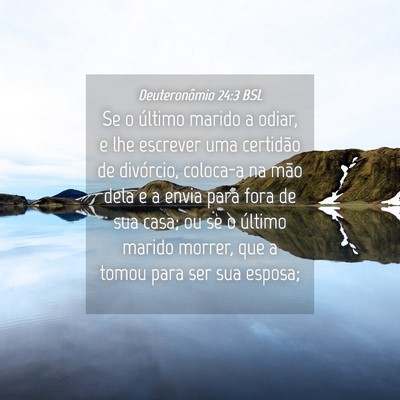 Picture 04 - Deuteronômio 24:3 BSL - Se o último marido a odiar, e lhe escrever uma - Bible Verse Picture