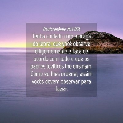 Picture 04 - Deuteronômio 24:8 BSL - Tenha cuidado com a praga da lepra, que você - Bible Verse Picture