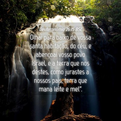 Picture 04 - Deuteronômio 26:15 BSL - Olhai para baixo de vossa santa habitação, do - Bible Verse Picture