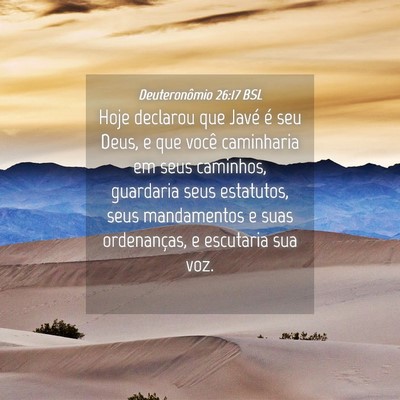 Picture 04 - Deuteronômio 26:17 BSL - Hoje declarou que Javé é seu Deus, e que você - Bible Verse Picture