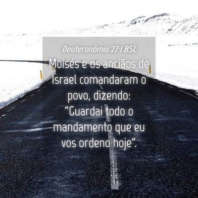 Picture 04 - Deuteronômio 27:1 BSL - Moisés e os anciãos de Israel comandaram o - Bible Verse Picture