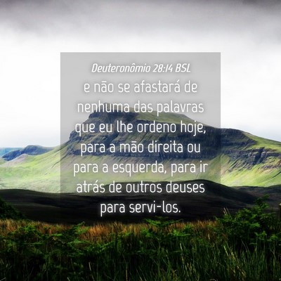 Picture 04 - Deuteronômio 28:14 BSL - e não se afastará de nenhuma das palavras que - Bible Verse Picture