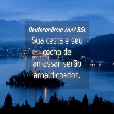 Picture 04 - Deuteronômio 28:17 BSL - Sua cesta e seu cocho de amassar serão - Bible Verse Picture